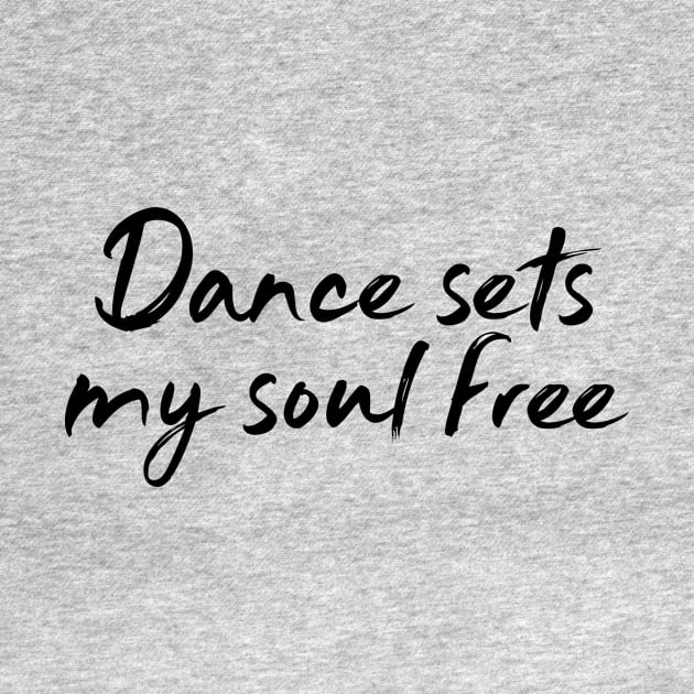 Dance Sets My Soul Free by NotSoGoodStudio